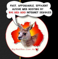 
 Fast, affordable & Efficient 
 Australian Web Hosting provided by 
 Big Red Roo Internet Services 
